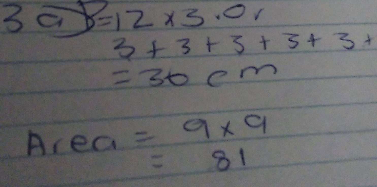 30)=12* 3.0_1
3+3+3+3+3+3+
=30 cm B
Area =9* 9
=81