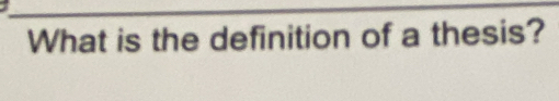 What is the definition of a thesis?