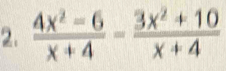  (4x^2-6)/x+4 = (3x^2+10)/x+4 