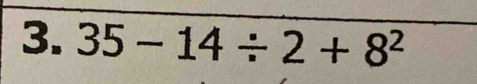 35-14/ 2+8^2