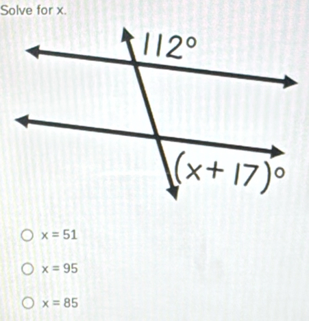 Solve for x.
x=51
x=95
x=85