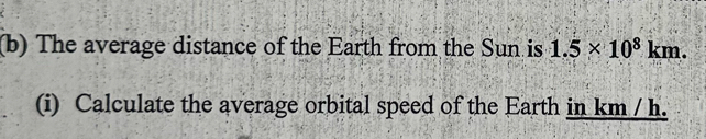 Solved: The average distance of the Earth from the Sun is 1.5* 10^8km ...
