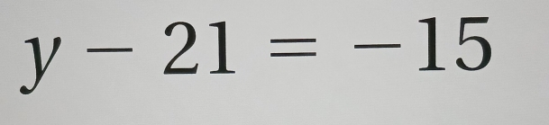 y-21=-15