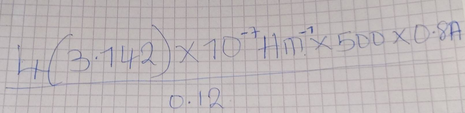 frac 4(3.42)* 10^(-7)+100% * 500.5* 5000* 0.5A=12