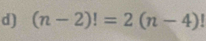 (n-2)!=2(n-4)!