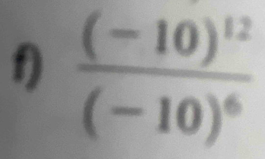 frac (-10)^12(-10)^6