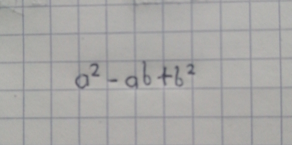 a^2-ab+b^2