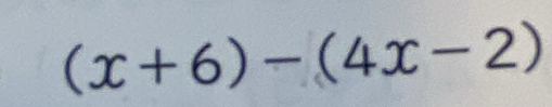 (x+6)-(4x-2)