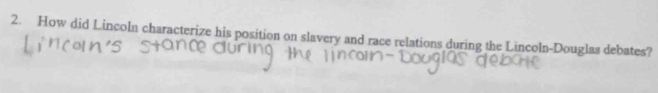 How did Lincoln characterize his position on slavery and race relations during the Lincoln-Douglas debates?