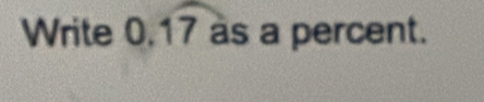 Write 0.17 as a percent.