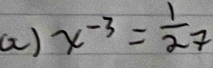 x^(-3)= 1/27 