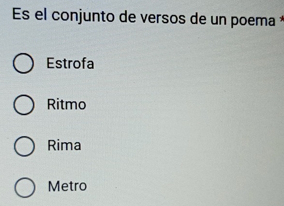 Resuelto:Es el conjunto de versos de un poema * Estrofa Ritmo Rima Metro