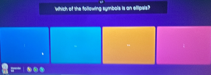 Which of the following symbols is an ellipsis?