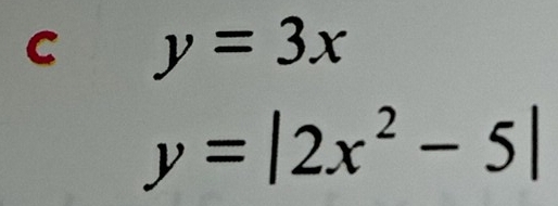 y=3x
y=|2x^2-5|