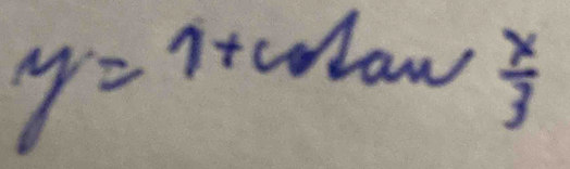 y=1+cos 2an  x/3 