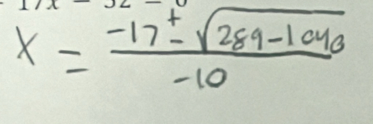 x= (-17± sqrt(289-1040))/-10 