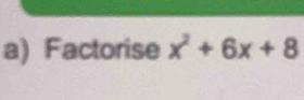 Factorise x^2+6x+8