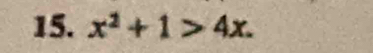 x^2+1>4x.