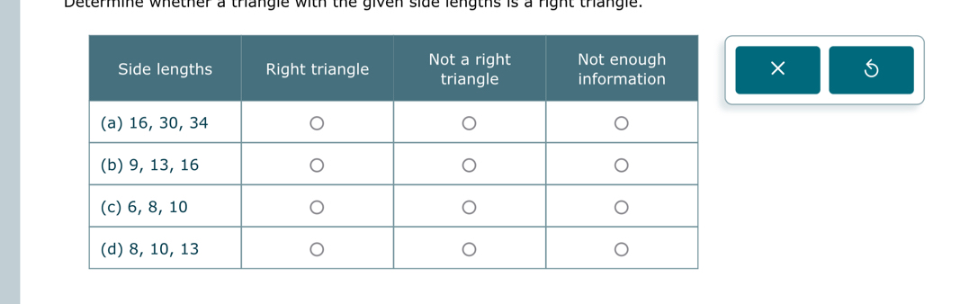 Determine whether a thangie with the given side lengths is a right trangle. 
×