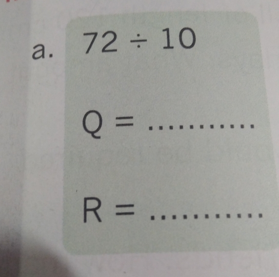 72/ 10
Q= _
R= _