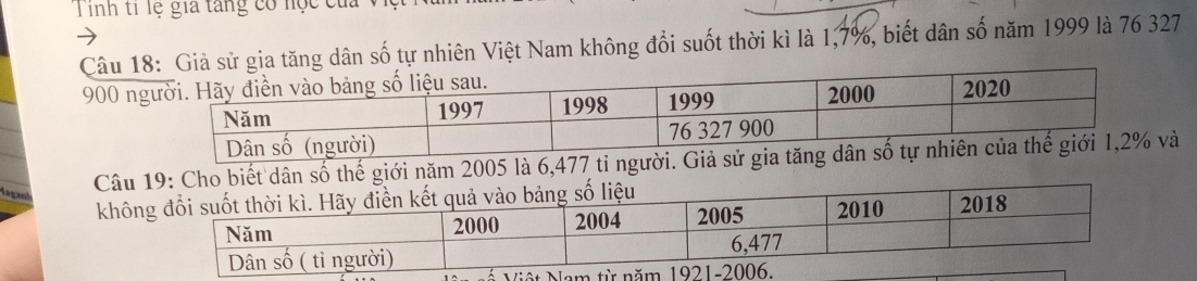 Tinh tỉ lệ gia tăng có nọc của 
Câu gia tăng dân số tự nhiên Việt Nam không đổi suốt thời kì là 1,7%, biết dân số năm 1999 là 76 327
900 n 
Câuân số thế giới năm 2005 là 6,477 tỉ người. Gà 
lagas 
khô