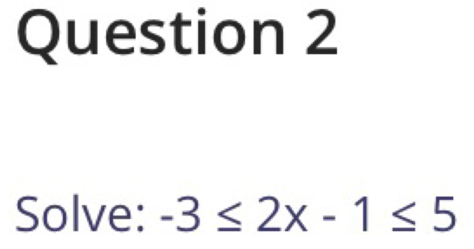 Solve: -3≤ 2x-1≤ 5