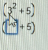 (3^2+5)
(□ +5)