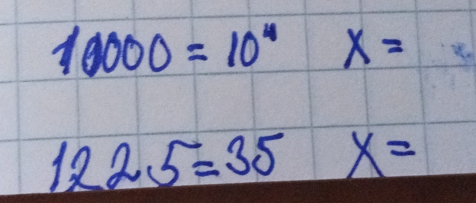 10000=10^4
x=
1225=35 x=