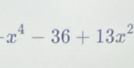 -x^4-36+13x^2