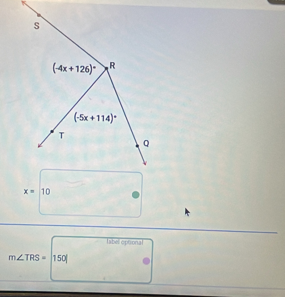 x= 10
label optional
m∠ TRS= 150|