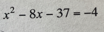 x^2-8x-37=-4