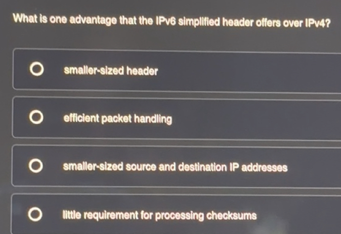 Solved: What is one advantage that the IPv6 simplified header offers ...