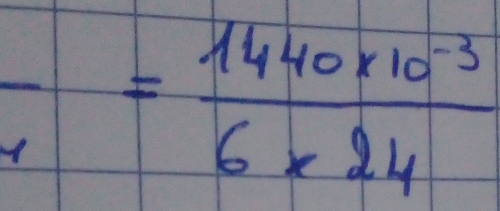 frac x= (1440* 10^(-3))/6* 24 