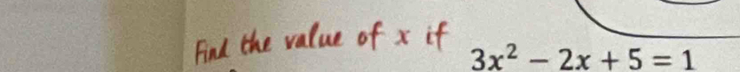 3x^2-2x+5=1