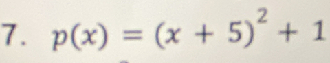 p(x)=(x+5)^2+1