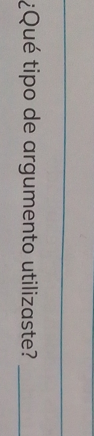 ¿Qué tipo de argumento utilizaste?_