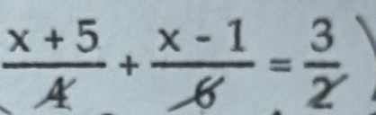  (x+5)/A + (x-1)/beta  = 3/2 