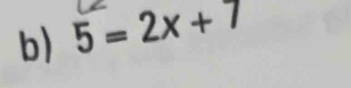 5=2x+7