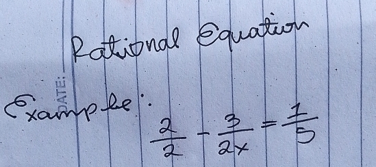 Rotionae equation 
exampker.
 2/2 - 3/2x = 1/5 