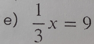  1/3 x=9