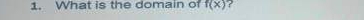 What is the domain of f(x) ?