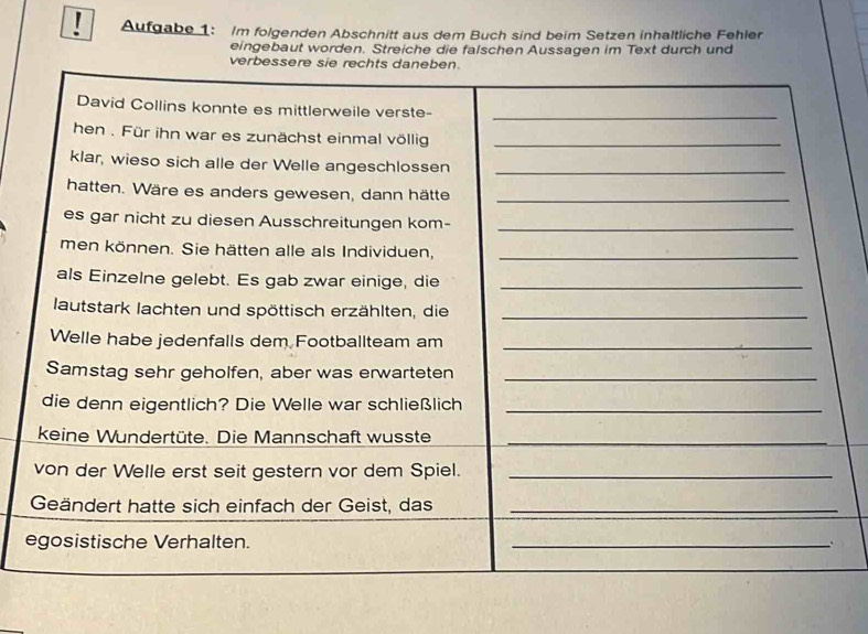 Aufgabe 1: Im folgenden Abschnitt aus dem Buch sind beim Setzen inhaltliche Fehler 
eingebaut worden. Streiche die falschen Aussagen im Text durch und 
verbes 
e