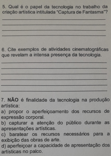 Resolvido:Qual é o papel da tecnologia no trabalho da criação artística ...