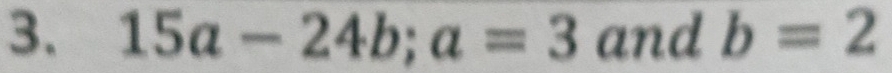 15a-24b; a=3 and b=2