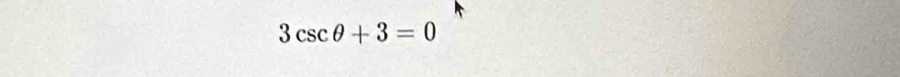 3csc θ +3=0