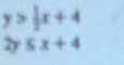 y> 1/2 x+4
2y 5x+4