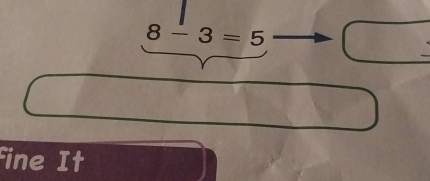 8-3=5 □ 
Fine It