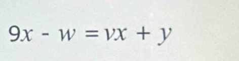 9x-w=vx+y