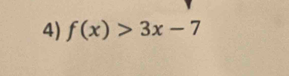 f(x)>3x-7