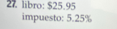 libro: $25.95
impuesto: 5.25%